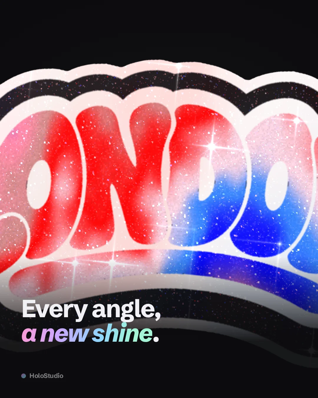 Launch image: a close-up of the LONDON sticker's foil and glitter, captioned Every angle, a new shine